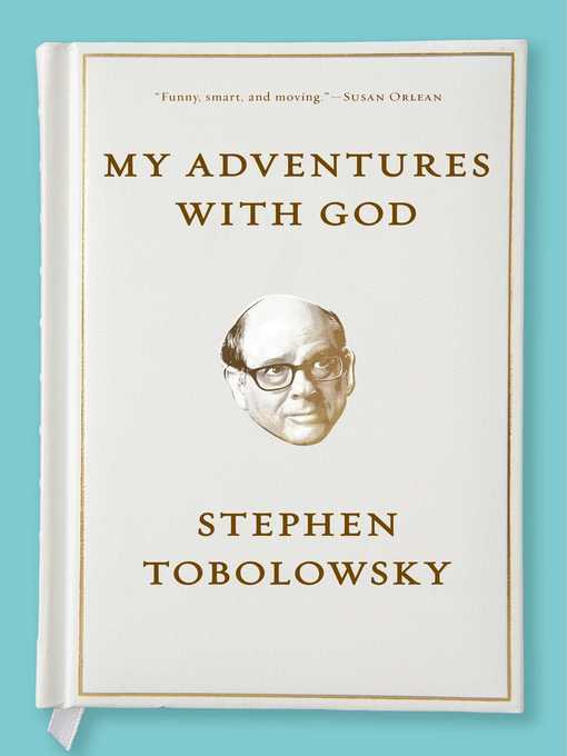 Title details for My Adventures with God by Stephen Tobolowsky - Wait list